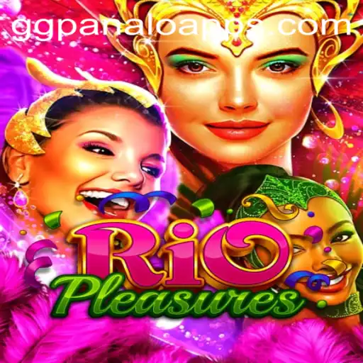 Exploring the Vibrant World of RioPleasures and the Excitement of GGPanalo